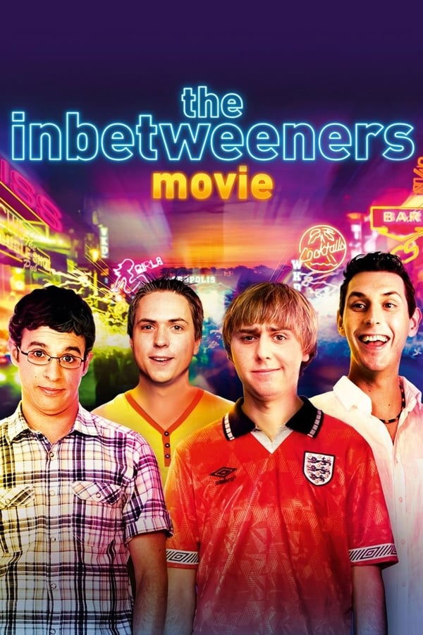 |EN| The Inbetweeners Movie