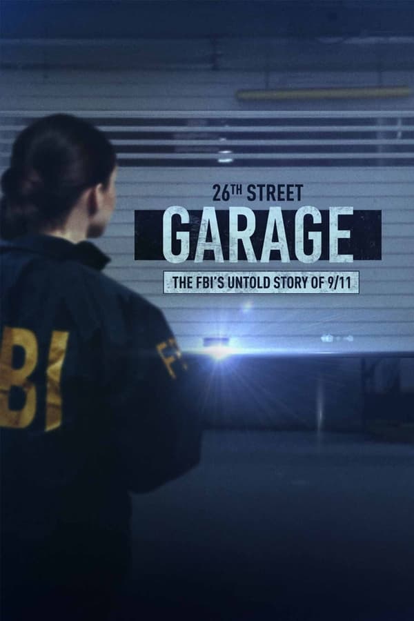|EN| The 26th Street Garage The FBI s Untold Story of 9 11