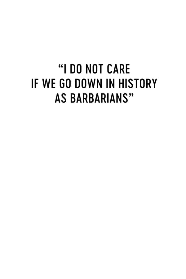 |RU| I Do Not Care If We Go Down in History as Barbarians
