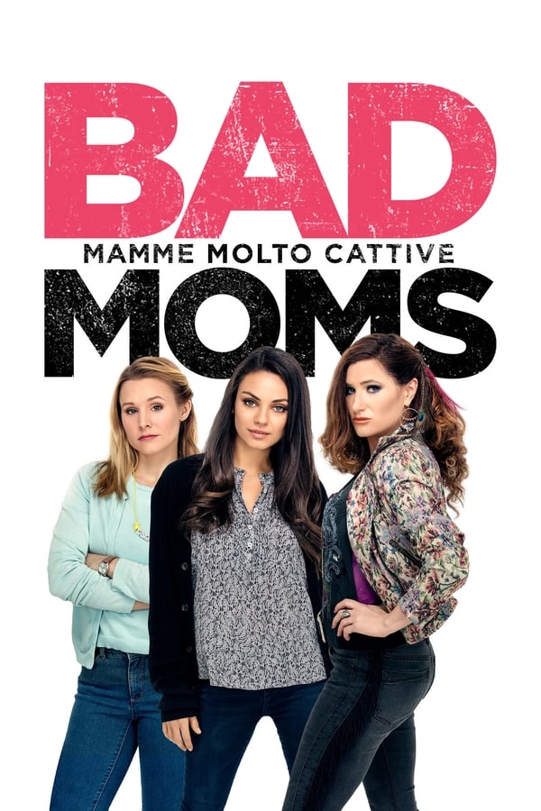 |IT| Bad Moms - Mamme molto cattive