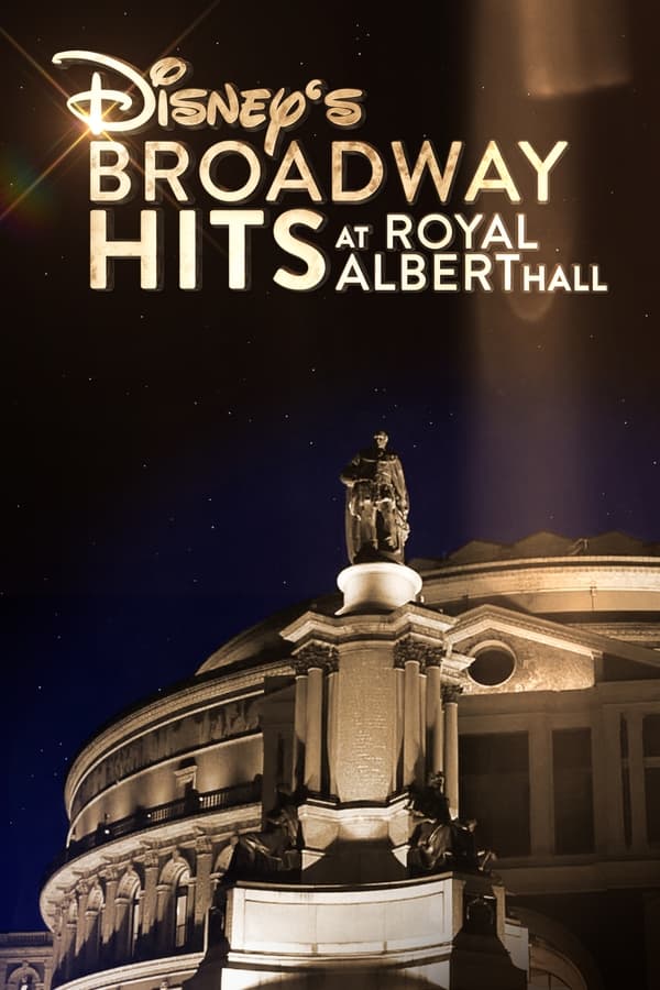 |IT| Disneys Broadway Hits at Londons Royal Albert Hall