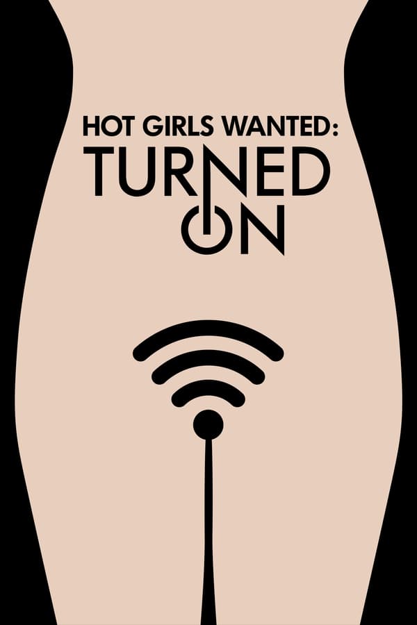 |IT| Hot Girls Wanted: Turned On