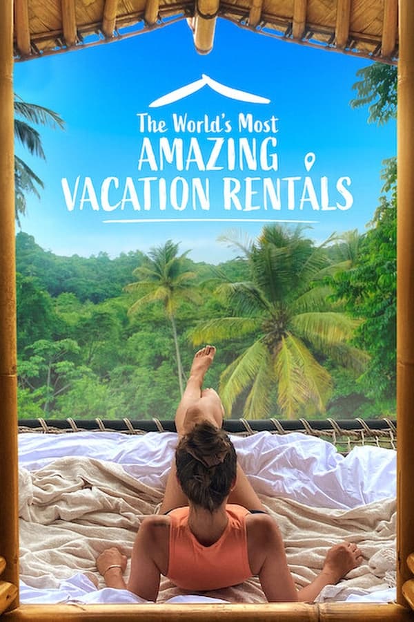 |AR| The Worlds Most Amazing Vacation Rentals