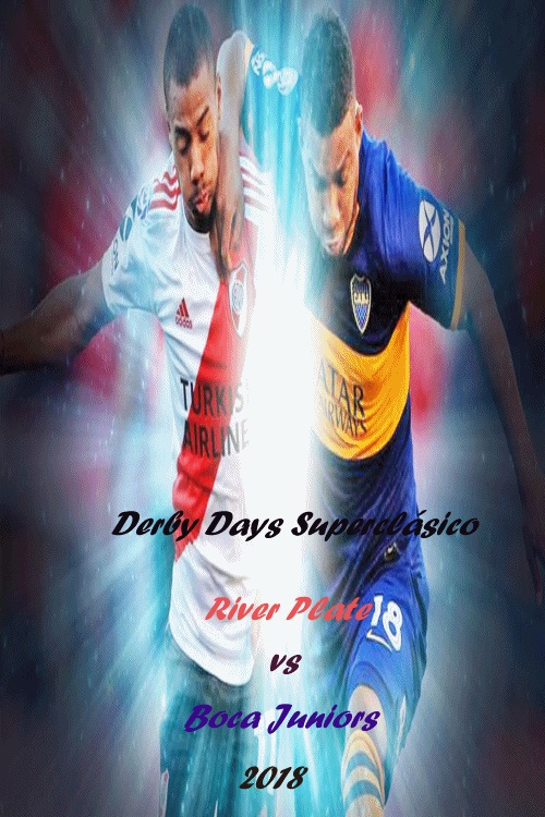 EN - Derby Days Superclásico: Boca Juniors v River Plate  (2018)