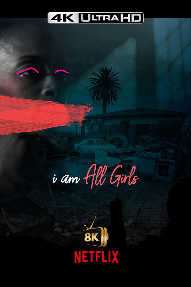 4K-NF - I Am All Girls (2021)