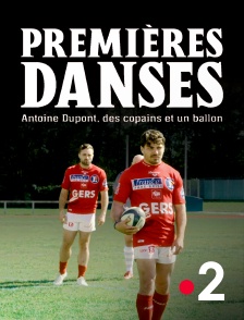 FR - Premières Danses, Antoine Dupont des copains et un ballon